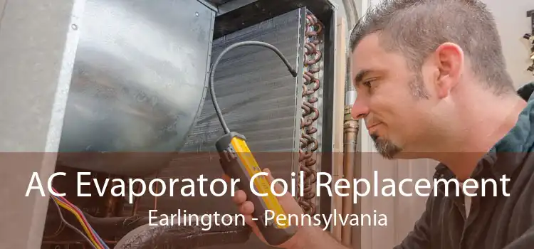 AC Evaporator Coil Replacement Earlington - Pennsylvania