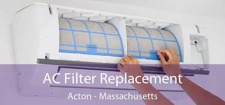 AC Filter Replacement Acton - Massachusetts