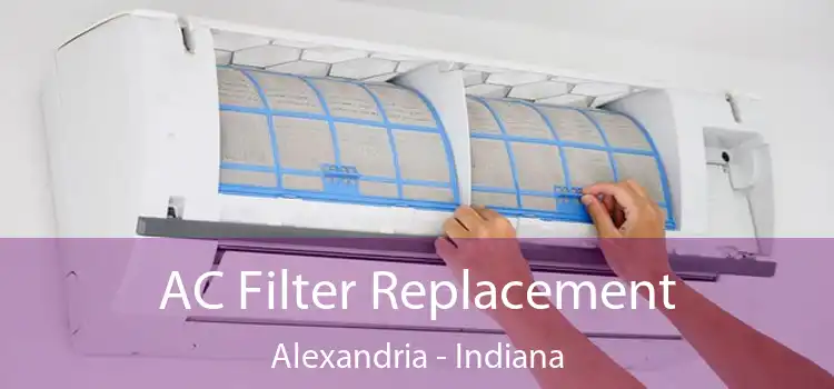 AC Filter Replacement Alexandria - Indiana