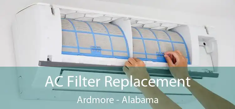 AC Filter Replacement Ardmore - Alabama