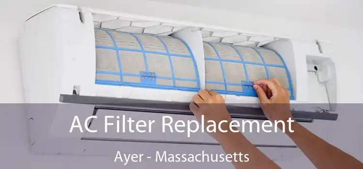 AC Filter Replacement Ayer - Massachusetts