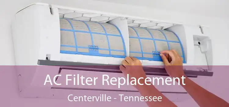 AC Filter Replacement Centerville - Tennessee