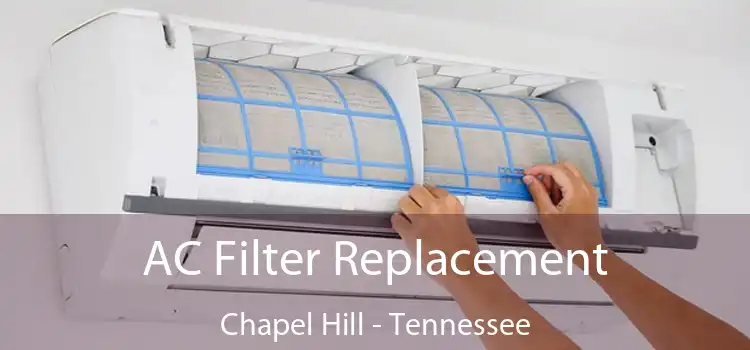 AC Filter Replacement Chapel Hill - Tennessee