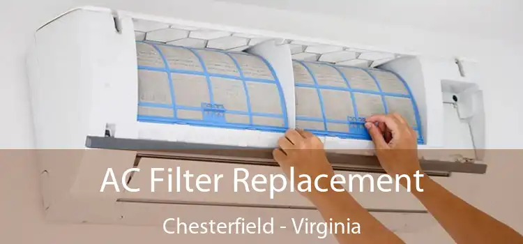 AC Filter Replacement Chesterfield - Virginia