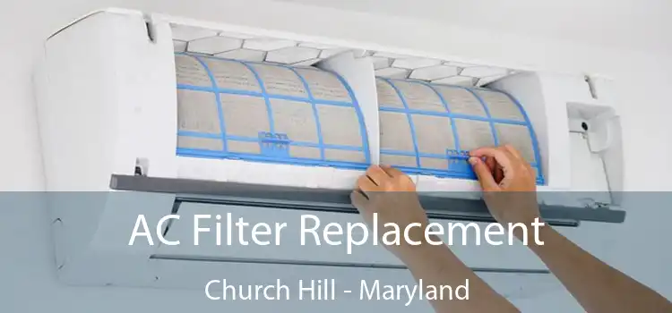 AC Filter Replacement Church Hill - Maryland