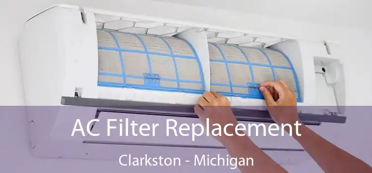 AC Filter Replacement Clarkston - Michigan