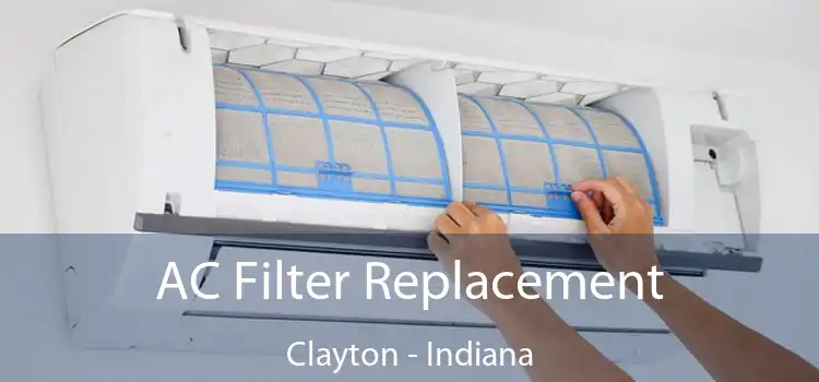 AC Filter Replacement Clayton - Indiana