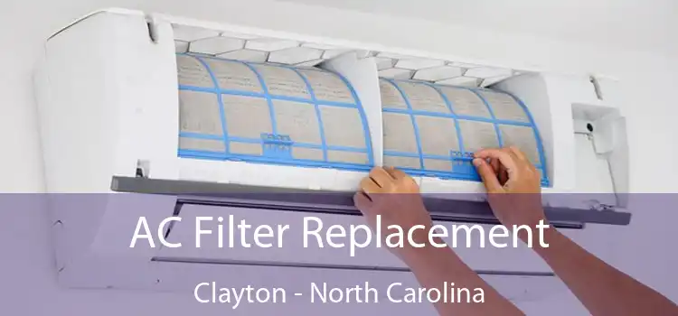 AC Filter Replacement Clayton - North Carolina