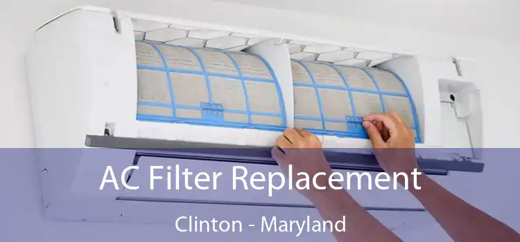 AC Filter Replacement Clinton - Maryland