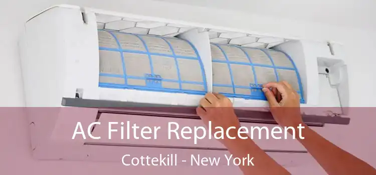 AC Filter Replacement Cottekill - New York