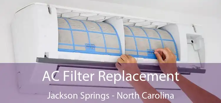 AC Filter Replacement Jackson Springs - North Carolina