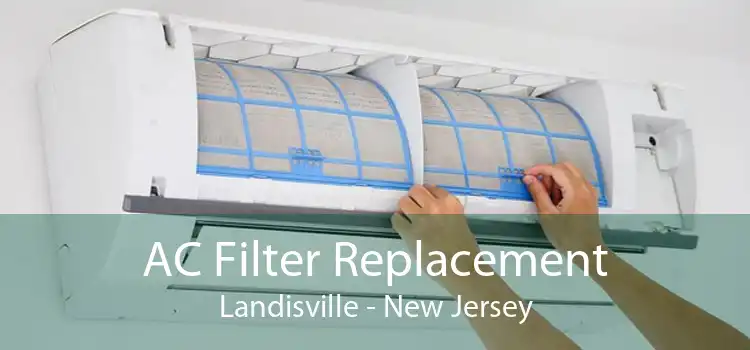 AC Filter Replacement Landisville - New Jersey