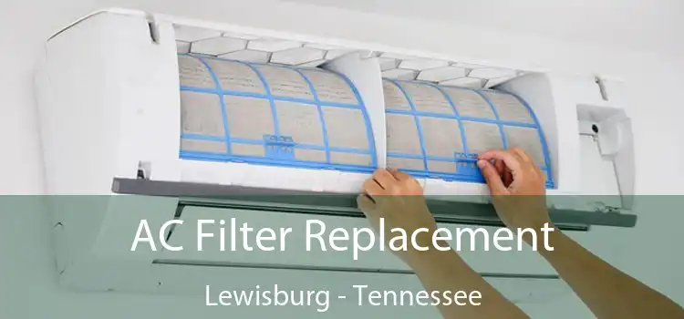 AC Filter Replacement Lewisburg - Tennessee