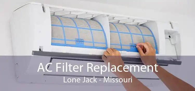 AC Filter Replacement Lone Jack - Missouri