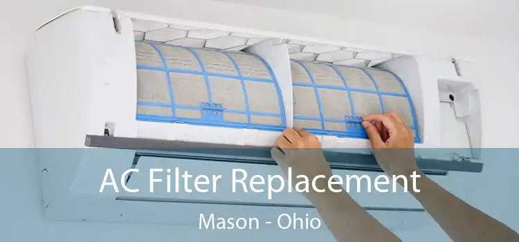 AC Filter Replacement Mason - Ohio