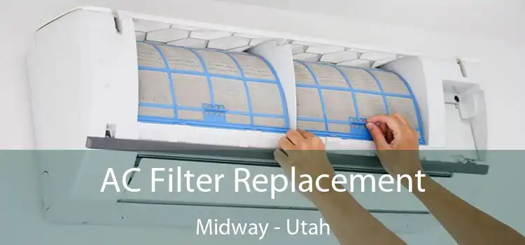 AC Filter Replacement Midway - Utah