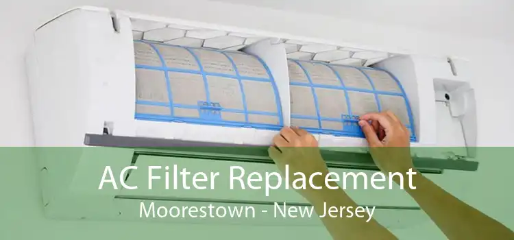 AC Filter Replacement Moorestown - New Jersey