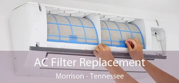 AC Filter Replacement Morrison - Tennessee