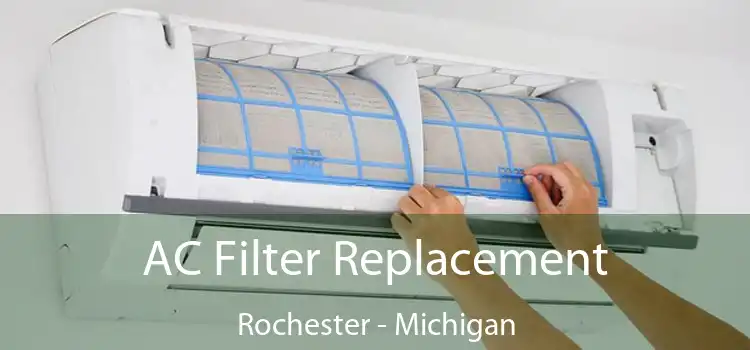 AC Filter Replacement Rochester - Michigan