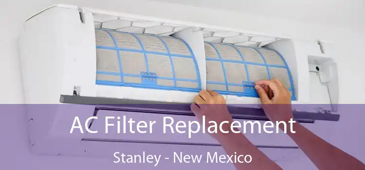 AC Filter Replacement Stanley - New Mexico