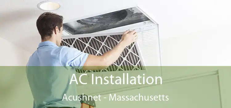 AC Installation Acushnet - Massachusetts