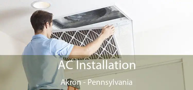 AC Installation Akron - Pennsylvania