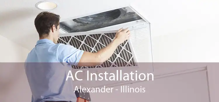 AC Installation Alexander - Illinois