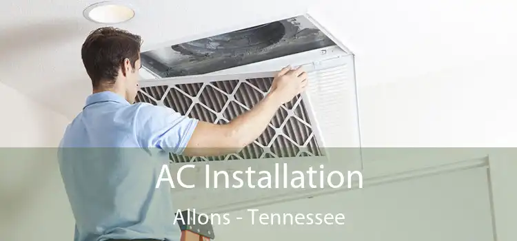 AC Installation Allons - Tennessee