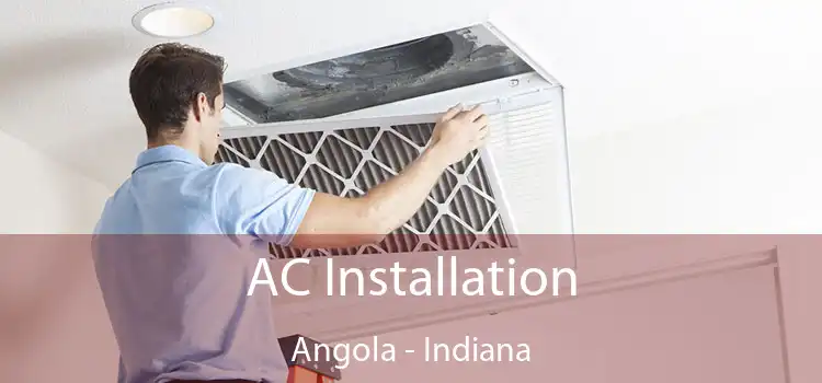 AC Installation Angola - Indiana