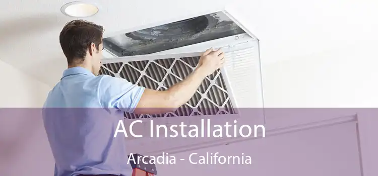 AC Installation Arcadia - California