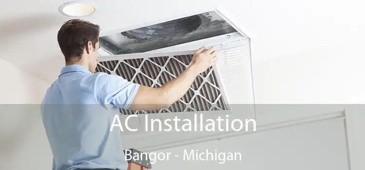 AC Installation Bangor - Michigan