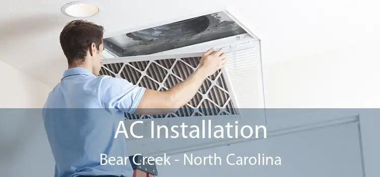 AC Installation Bear Creek - North Carolina