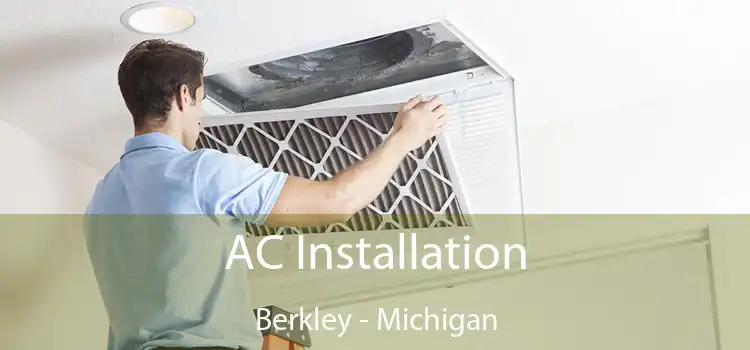 AC Installation Berkley - Michigan