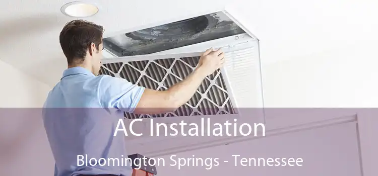 AC Installation Bloomington Springs - Tennessee