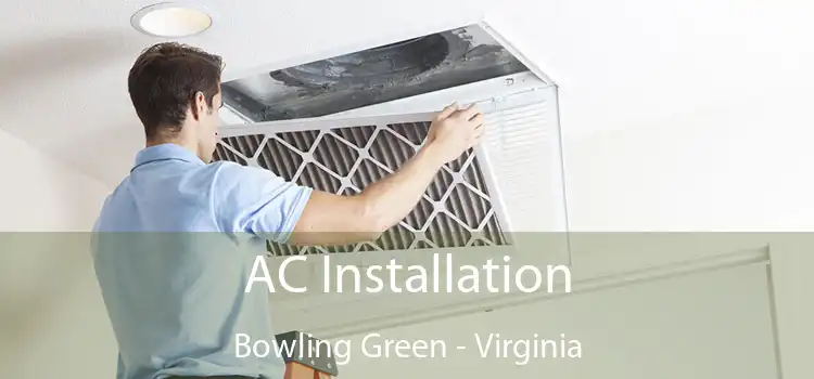 AC Installation Bowling Green - Virginia