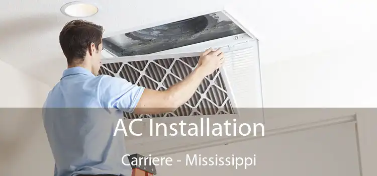 AC Installation Carriere - Mississippi