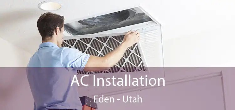 AC Installation Eden - Utah