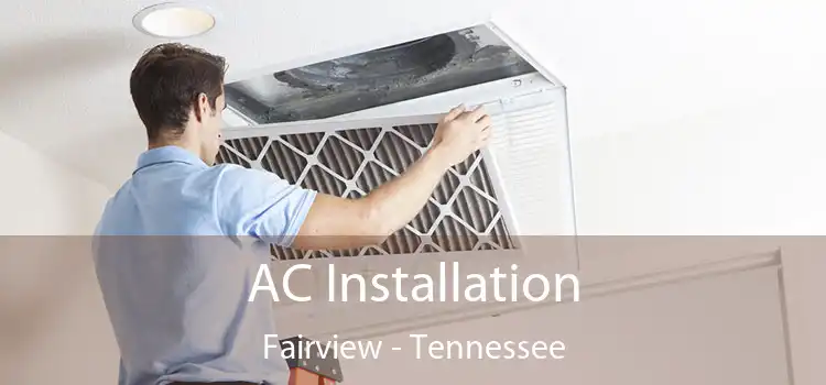 AC Installation Fairview - Tennessee