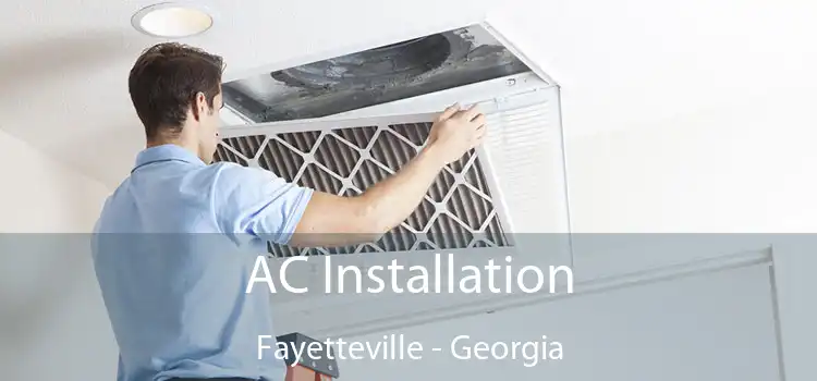 AC Installation Fayetteville - Georgia