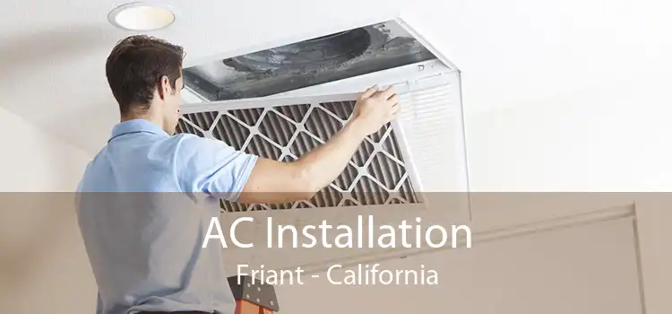 AC Installation Friant - California