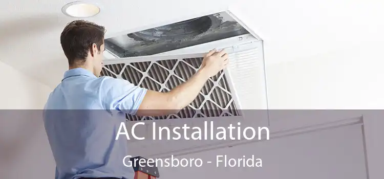 AC Installation Greensboro - Florida