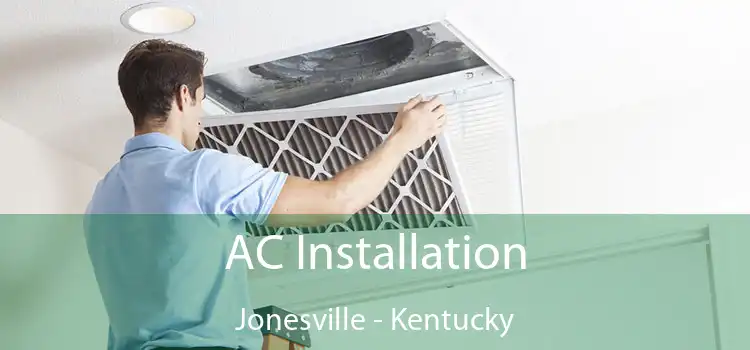 AC Installation Jonesville - Kentucky