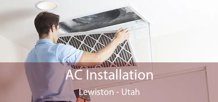 AC Installation Lewiston - Utah