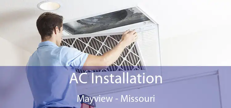 AC Installation Mayview - Missouri