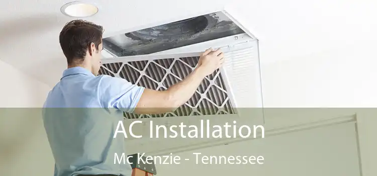 AC Installation Mc Kenzie - Tennessee