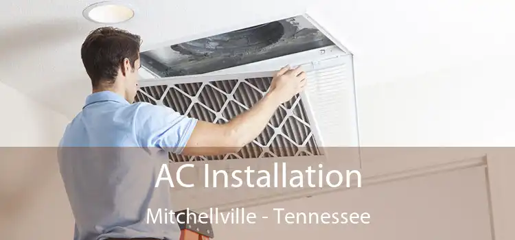 AC Installation Mitchellville - Tennessee