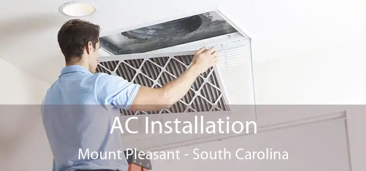 AC Installation Mount Pleasant - South Carolina