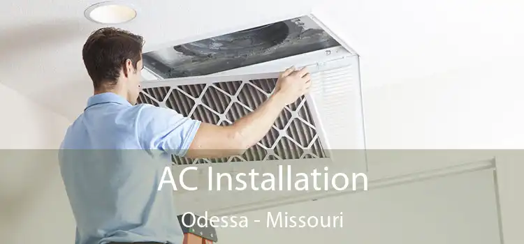 AC Installation Odessa - Missouri