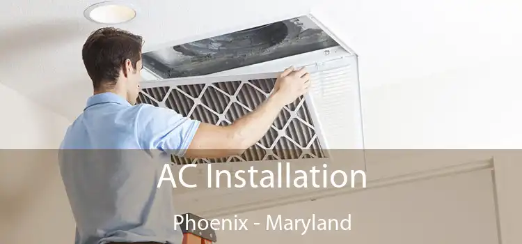 AC Installation Phoenix - Maryland