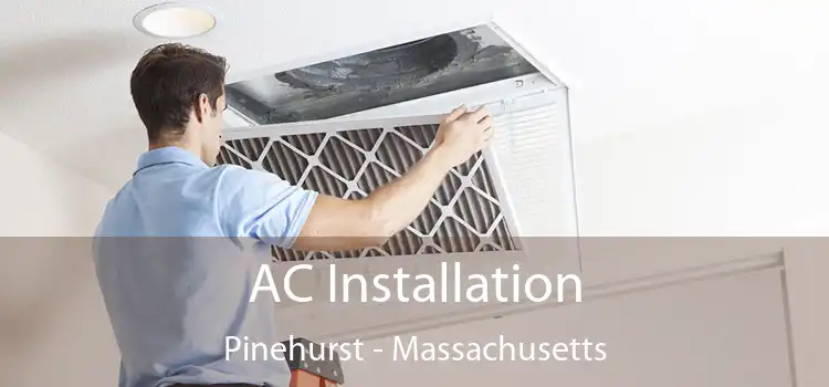 AC Installation Pinehurst - Massachusetts